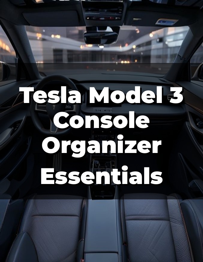 Tesla Model 3 Console Organizer Essentials
