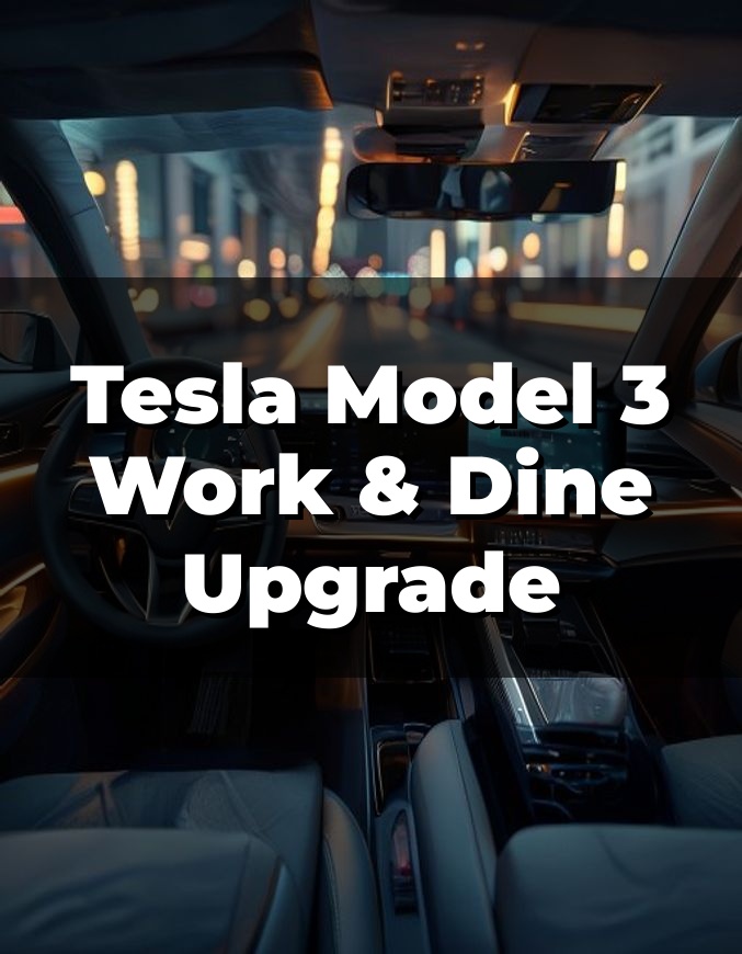 Tesla Model 3 Work & Dine Upgrade