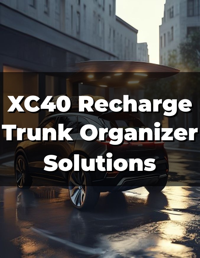 XC40 Recharge Trunk Organizer Solutions